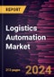 Logistics Automation Market Size and Forecasts, Global and Regional Share, Trend, and Growth Opportunity Analysis Report Coverage: By Component, Mode Of Freight Transport, Application, End-user Industry, and Geography - Product Thumbnail Image