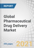 Global Pharmaceutical Drug Delivery Market by Route of Administration (Oral, Injectors, Implantable, Syrups, Gels, Pulmonary, Solutions, Tablets, Syringes), Application (Cancer, Diabetes), Facility of Use (Hospitals), COVID-19 Impact - Forecast to 2026- Product Image