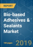 Bio-based Adhesives & Sealants Market - Growth, Trends, and Forecast (2019 - 2024)- Product Image