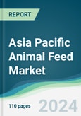 Asia Pacific Animal Feed Market - Forecasts from 2024 to 2029- Product Image
