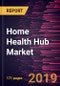 Home Health Hub Market to 2027 - Global Analysis and Forecasts by Product & Services; Type of Patient Monitoring; End User and Geography - Product Thumbnail Image