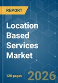 Location Based Services - Market Share Analysis, Industry Trends & Statistics, Growth Forecasts (2026-2031)- Product Image
