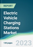Electric Vehicle Charging Stations Market - Forecasts from 2023 to 2028- Product Image