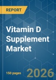 Vitamin D Supplement - Market Share Analysis, Industry Trends & Statistics, Growth Forecasts (2026-2031)- Product Image