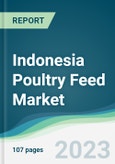 Indonesia Poultry Feed Market - Forecasts from 2023 to 2028- Product Image