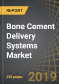 Bone Cement Delivery Systems Market, 2019-2030- Product Image