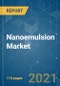 Nanoemulsion Market - Growth, Trends, COVID-19 Impact, and Forecasts (2021 - 2026) - Product Thumbnail Image