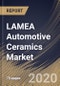 LAMEA Automotive Ceramics Market By Application (Passenger Vehicles and Commercial Vehicles), By Material (Alumina, Zirconia and Other Material), By Country, Industry Analysis and Forecast, 2020 - 2026 - Product Thumbnail Image
