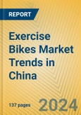 Exercise Bikes Market Trends in China- Product Image