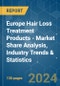 Europe Hair Loss Treatment Products - Market Share Analysis, Industry Trends & Statistics, Growth Forecasts 2019 - 2029 - Product Thumbnail Image