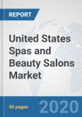 United States Spas and Beauty Salons Market: Prospects, Trends Analysis, Market Size and Forecasts up to 2025- Product Image