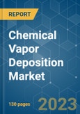 Chemical Vapor Deposition (CVD) Market - Growth, Trends, COVID-19 Impact, and Forecasts (2023 - 2028)- Product Image