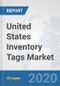United States Inventory Tags Market: Prospects, Trends Analysis, Market Size and Forecasts up to 2025 - Product Thumbnail Image