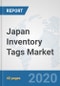 Japan Inventory Tags Market: Prospects, Trends Analysis, Market Size and Forecasts up to 2025 - Product Thumbnail Image