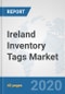 Ireland Inventory Tags Market: Prospects, Trends Analysis, Market Size and Forecasts up to 2025 - Product Thumbnail Image