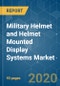 Military Helmet and Helmet Mounted Display Systems Market - Growth, Trends, and Forecast (2020 - 2025) - Product Thumbnail Image