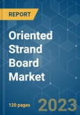 Oriented Strand Board (OSB) Market - Growth, Trends, COVID-19 Impact, and Forecasts (2023-2028)- Product Image