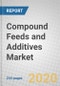 Compound Feeds and Additives: Global Markets - Product Thumbnail Image