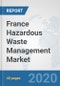 France Hazardous Waste Management Market: Prospects, Trends Analysis, Market Size and Forecasts up to 2025 - Product Thumbnail Image