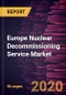 Europe Nuclear Decommissioning Service Market Forecast to 2027- COVID-19 Impact and Analysis by Reactor Type; Strategy; Application; Capacity and Country - Product Thumbnail Image