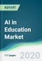 AI in Education Market - Forecasts from 2020 to 2025 - Product Thumbnail Image