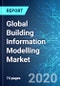 Global Building Information Modelling (BIM) Market: Size and Forecasts with Impact Analysis of COVID-19 (2020-2024 Edition) - Product Thumbnail Image