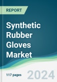 Synthetic Rubber Gloves Market - Forecasts from 2024 to 2029- Product Image