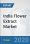 India Flower Extract Market: Prospects, Trends Analysis, Market Size and Forecasts up to 2025 - Product Thumbnail Image