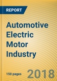 Global and China Automotive Electric Motor (Small Motor, Starter, Generator and NEV Motor) Industry Report, 2018-2023- Product Image