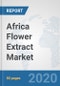 Africa Flower Extract Market: Prospects, Trends Analysis, Market Size and Forecasts up to 2025 - Product Thumbnail Image