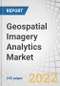 Geospatial Imagery Analytics Market by Type (Imagery Analytics and Video Analytics), Collection Medium (Satellites, UAVs, and GIS), Application, Deployment Mode, Organization Size, Vertical and Region - Global Forecast to 2026 - Product Thumbnail Image