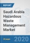 Saudi Arabia Hazardous Waste Management Market: Prospects, Trends Analysis, Market Size and Forecasts up to 2025 - Product Thumbnail Image