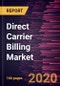 Direct Carrier Billing Market Forecast to 2027 - COVID-19 Impact and Global Analysis by Type; Platform; End User - Product Thumbnail Image