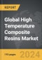 High Temperature Composite Resins - Global Strategic Business Report - Product Thumbnail Image