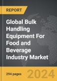 Bulk Handling Equipment For Food and Beverage Industry - Global Strategic Business Report- Product Image