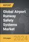 Airport Runway Safety Systems: Global Strategic Business Report - Product Thumbnail Image