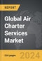 Air Charter Services - Global Strategic Business Report - Product Thumbnail Image