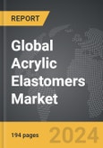 Acrylic Elastomers - Global Strategic Business Report- Product Image