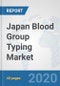 Japan Blood Group Typing Market: Prospects, Trends Analysis, Market Size and Forecasts up to 2025 - Product Thumbnail Image