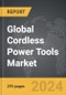 Cordless Power Tools - Global Strategic Business Report - Product Image