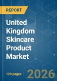 United Kingdom Skincare Product - Market Share Analysis, Industry Trends & Statistics, Growth Forecasts (2026-2031)- Product Image