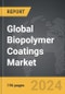 Biopolymer Coatings - Global Strategic Business Report - Product Image
