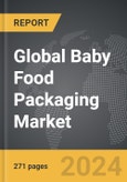 Baby Food Packaging - Global Strategic Business Report- Product Image