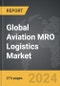 Aviation MRO Logistics - Global Strategic Business Report - Product Thumbnail Image