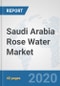 Saudi Arabia Rose Water Market: Prospects, Trends Analysis, Market Size and Forecasts up to 2025 - Product Thumbnail Image