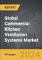 Commercial Kitchen Ventilation Systems - Global Strategic Business Report - Product Thumbnail Image