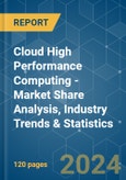 Cloud High Performance Computing (HPC) - Market Share Analysis, Industry Trends & Statistics, Growth Forecasts 2019 - 2029- Product Image