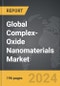 Complex-Oxide Nanomaterials - Global Strategic Business Report - Product Thumbnail Image
