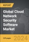 Cloud Network Security Software - Global Strategic Business Report - Product Thumbnail Image