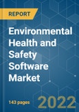 Environmental Health and Safety Software Market - Growth, Trends, COVID-19 Impact, and Forecasts (2022 - 2027)- Product Image